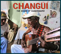 Changui - The Sound Of Guantanamo
