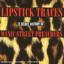 Lipstick Traces (A Secret History Of)