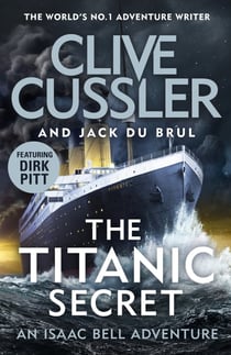 THE TITANIC SECRET - ISAAC BELL