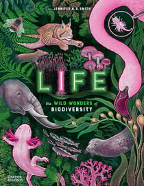 Life: The wild wonders of biodiversity /anglais