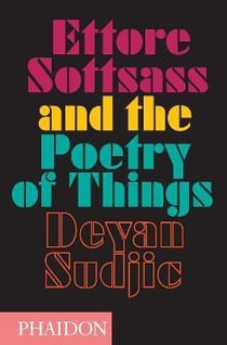 Ettore Sottsass & the poetry of things