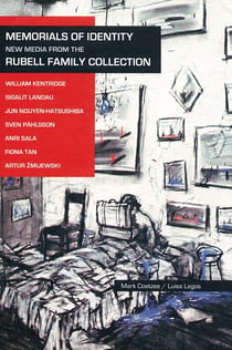 Memorials of identity - new media from the rubell family collection