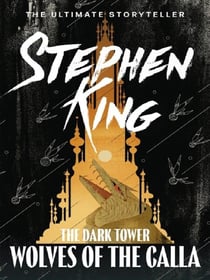 The Dark Tower V: Wolves of the Calla : (Volume 5)