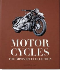 The Impossible Collection of Motorcycles (2e édition)