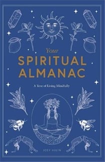 Your spiritual almanac : a year of living mindfully