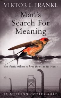 MAN''S SEARCH FOR MEANING