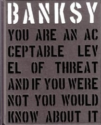 Banksy you are an acceptable level of threat (new edition)