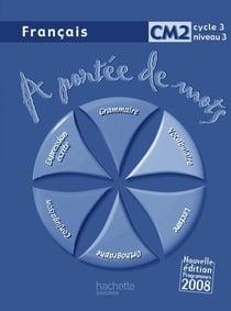 À portée de mots : français - CM2 - cycle 3, niveau 3 - guide pédagogique