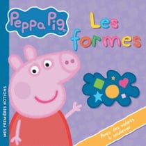 Mes premières notions - peppa pig - les formes