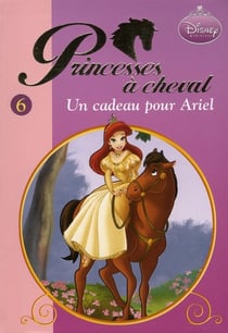 Princesse à cheval Tome 6 - un cadeau pour Ariel