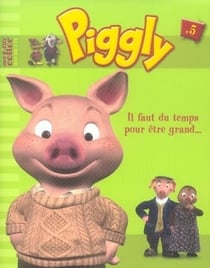 Piggly t.5 - il faut du temps pour être grand