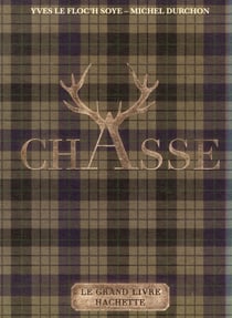 Le grand livre hachette de la chasse