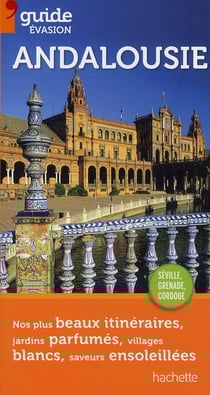 Guide évasion : Andalousie