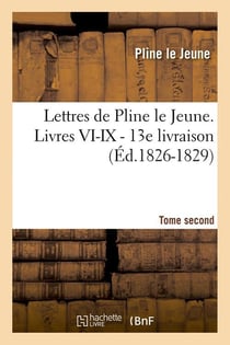 Lettres de pline le jeune. tome second. livres vi-ix. - 13e livraison (ed.1826-1829)