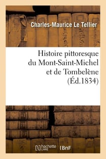 Histoire pittoresque du mont-saint-michel et de tombelene (ed.1834)