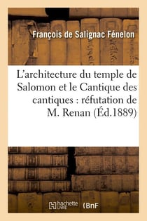 L'architecture du temple de salomon et le cantique des cantiques : refutation de m. renan (ed.1889)