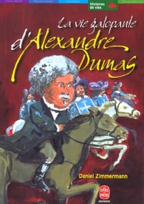 La vie galopante d'alexandre dumas