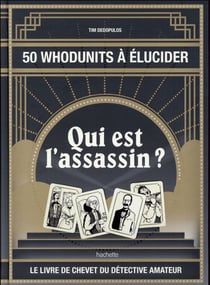 50 whodunits à élucider - qui est l'assassin ?