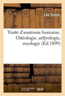 Traite d'anatomie humaine. osteologie, arthrologie, myologie