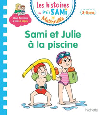 Les petits Sami et Julie maternelle : les petits sami et julie maternelle (3-4 ans) : sami et julie a la piscine