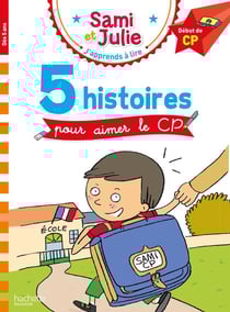 J'apprends avec Sami et Julie : 5 histoires pour aimer le CP