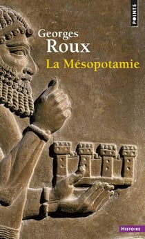 La mesopotamie. essai d'histoire politique, economique et culturelle