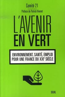 L'avenir en vert - environnement, santé, emploi, pour une france du xxi siècle