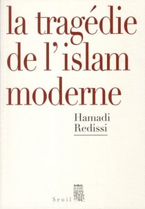 La tragédie de l'islam moderne