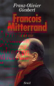 François Mitterrand - une vie