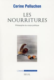 Les nourritures - philosophie du corps politique
