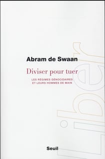 Diviser pour tuer - géncides et génocidaires