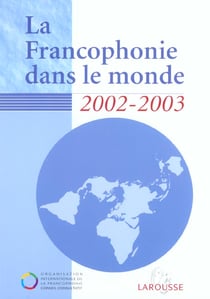 La francophonie dans le monde - 2002-2003 (edition 2003)