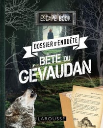 Escape book - dossier d'enquête - bête du gévaudan