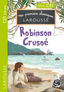 Mes premiers classiques Larousse : Robinson Crusoé