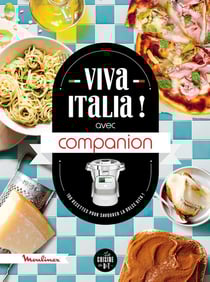 Viva Italia ! avec companion : 100 recettes pour savourer la dolce vita !