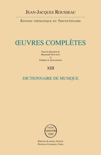 Oeuvres complètes t.13 - dictionnaire de musique