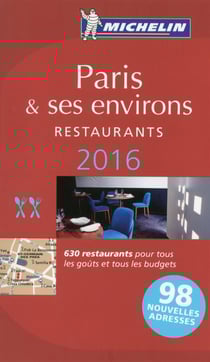 Guide rouge Michelin : Paris et ses environs - restaurants (édition 2016)