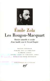 Les Rougon-Macquart, histoire naturelle et sociale d'une famille sous le Second Empire Tome 1