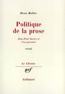 Politique de la prose - jean-paul sartre et l'an quarante