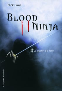 Blood ninja Tome 1 : Le destin de Taro