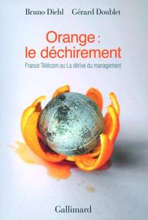 Orange : le déchirement - france télécom ou la dérive du management
