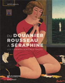 Du Douanier Rousseau à Séraphine