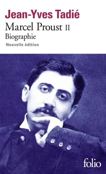Marcel Proust Tome 2 : biographie