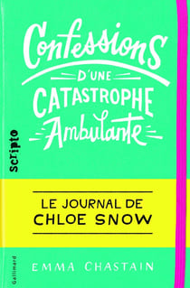 Le journal de Chloe Snow Tome 1 : confessions d'une catastrophe ambulante
