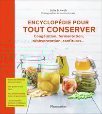 Encyclopédie pour tout conserver - congélation, fermentation, deshydratatio, confitures...