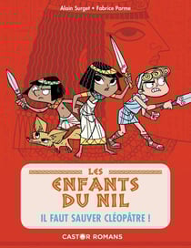 Les enfants du Nil Tome 1 : il faut sauver Cléopâtre !