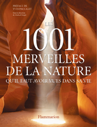 Les 1001 merveilles de la nature qu'il faut avoir vues dans sa vie