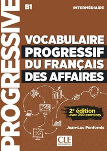 FLE - vocabulaire progressif du français des affaires - niveau intermédiaire B1 (2e édition)