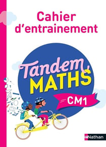 Tandem : Mathématiques - CM1 - cahier d'entraînement (édition 2022)