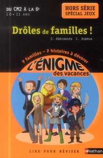 L'ENIGME DES VACANCES PRIMAIRE Tome 37 : drôles de familles - du CM2 vers la 6e